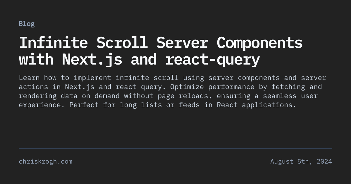 Infinite Scroll Server Components with Next.js and react-query | Chris ...